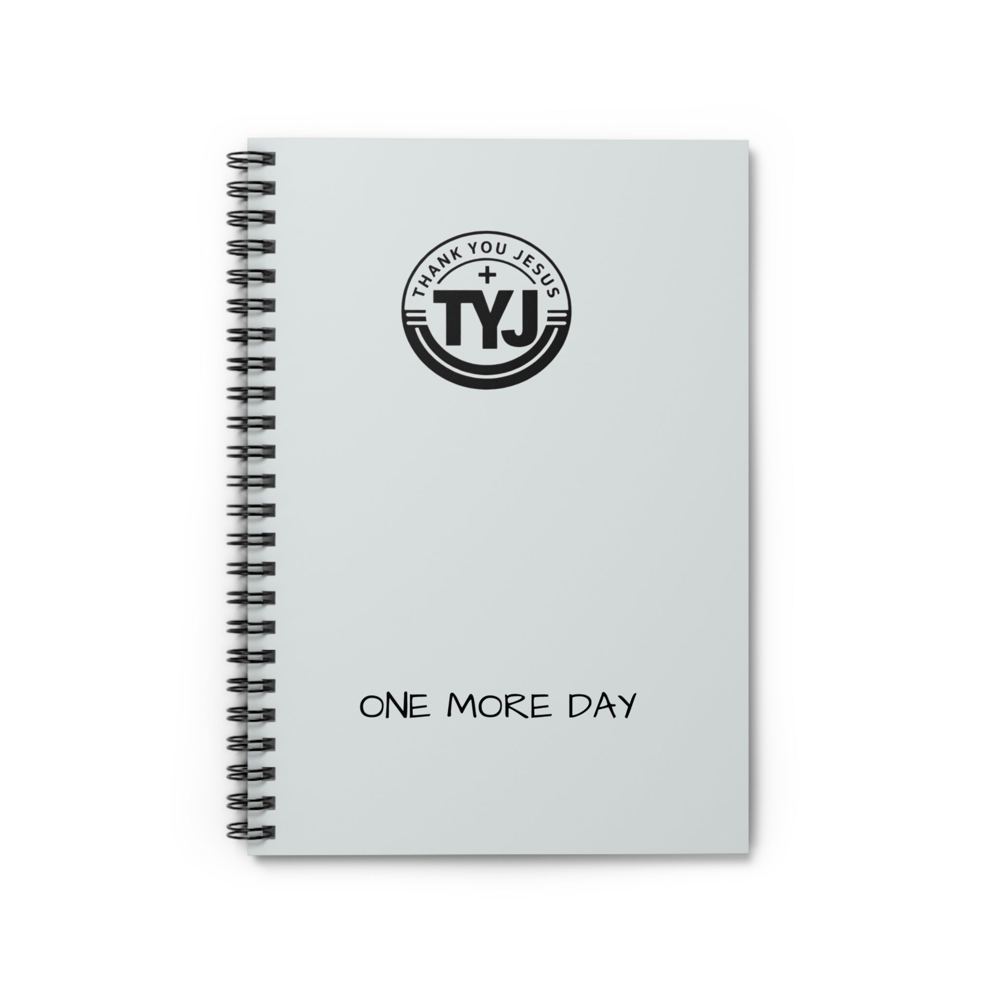 Spiral Notebook — "Thank You Jesus...cause You gave me ONE MORE DAY!" Ruled Journal