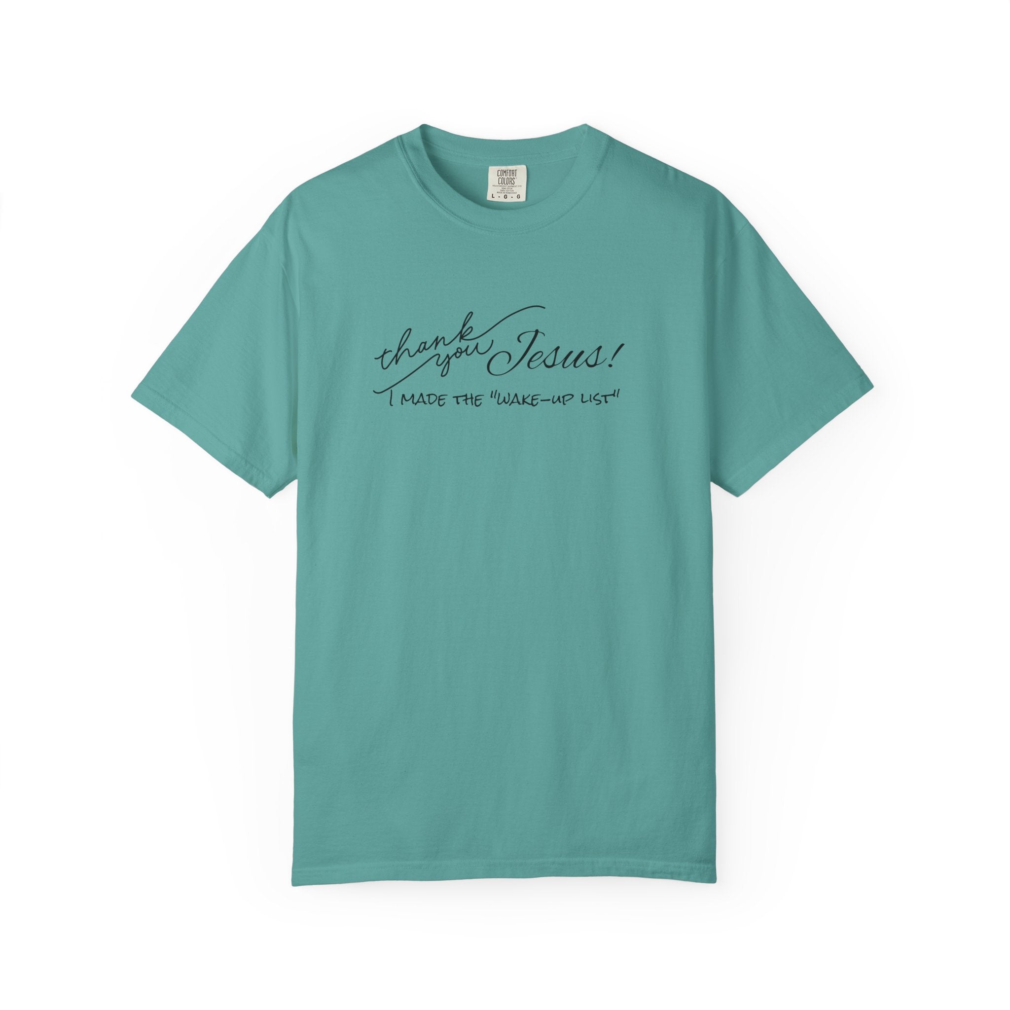 Thank You Jesus T-Shirt — "I Made the 'Wake-Up' List" Christian Tee