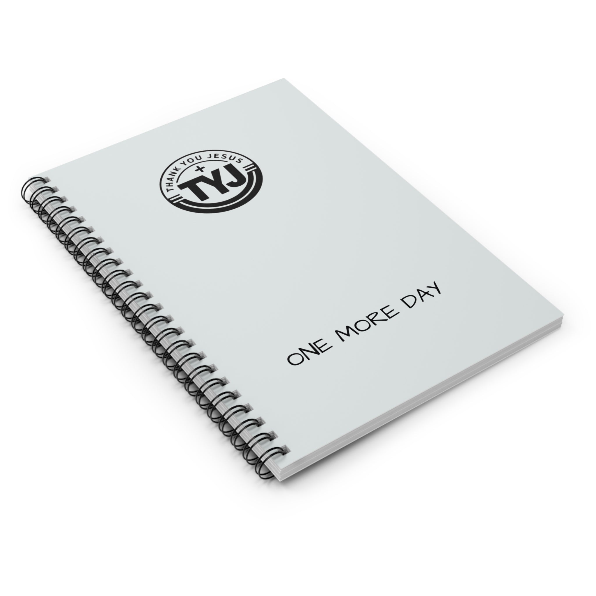 Spiral Notebook — "Thank You Jesus...cause You gave me ONE MORE DAY!" Ruled Journal