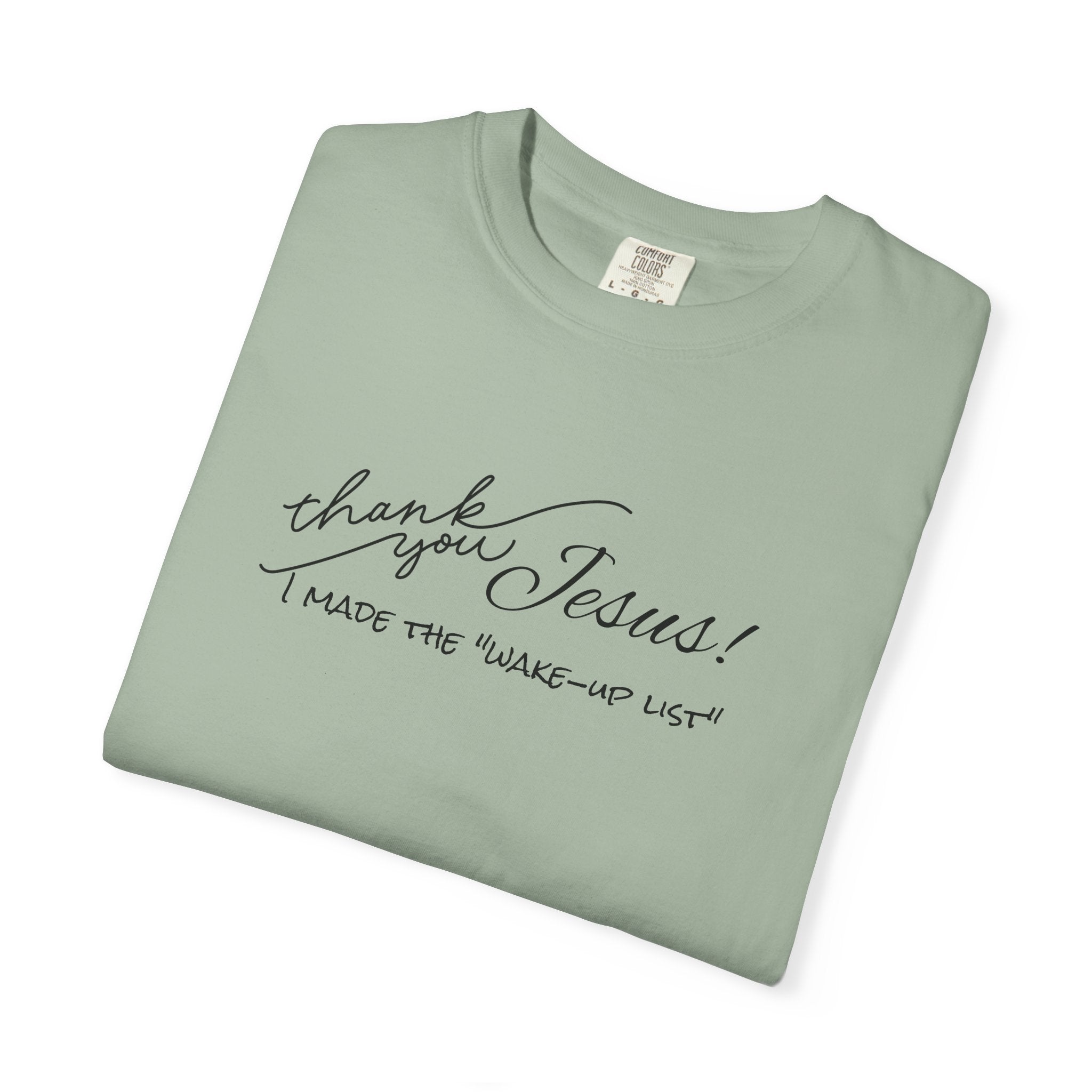 Thank You Jesus T-Shirt — "I Made the 'Wake-Up' List" Christian Tee