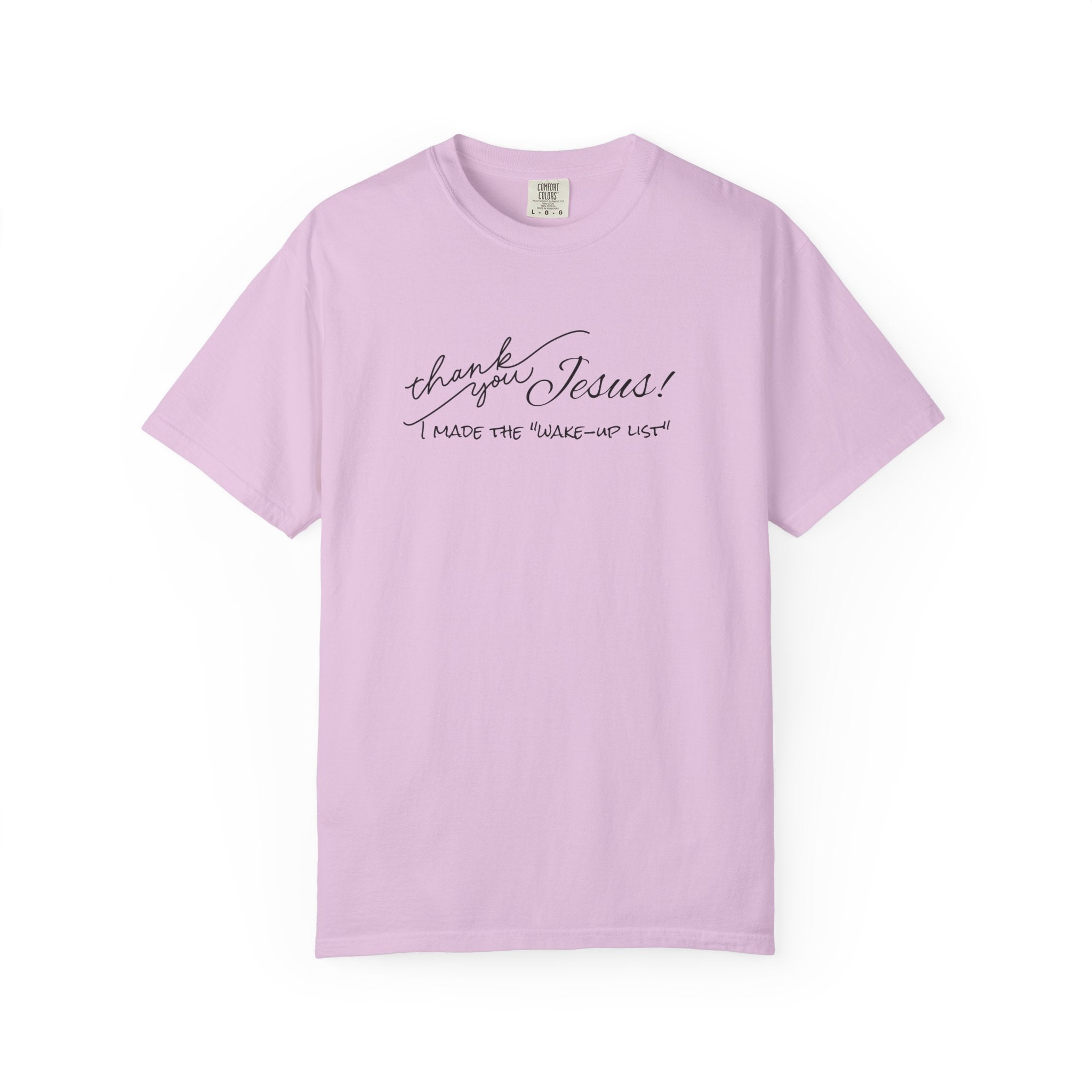 Thank You Jesus T-Shirt — "I Made the 'Wake-Up' List" Christian Tee